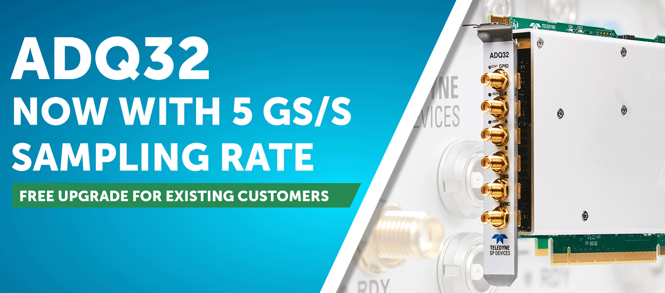 Newsletter - ADQ32 Now Supports Up To 5 GS/s! 