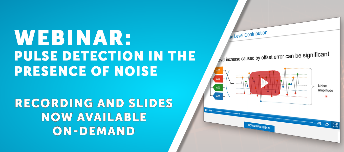 Newsletter - On Demand Webinar on pulse detection in the presence of noise 